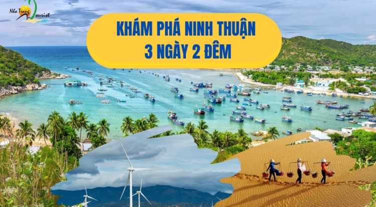 Tour Ninh Thuận 3N2Đ: Hành Trình Về Vùng Đất Nắng Gió khởi hành Nha Trang